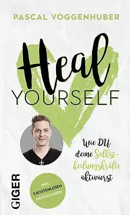 Buchcover: Heal Yourself — Aktiviere deine Selbstheilung