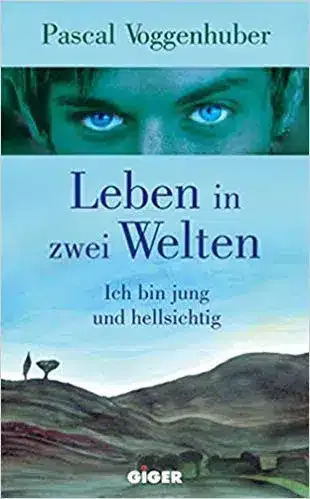 Buchcover: Leben in zwei Welten — Ich bin jung und hellsichtig